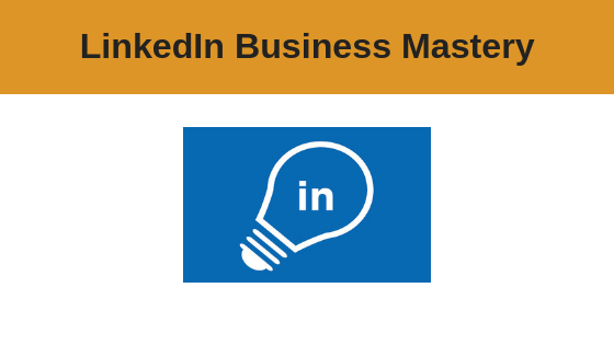 LinkedIn Business Mastery